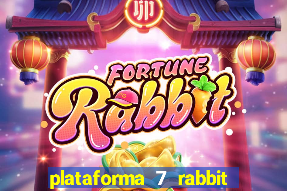 plataforma 7 rabbit paga mesmo